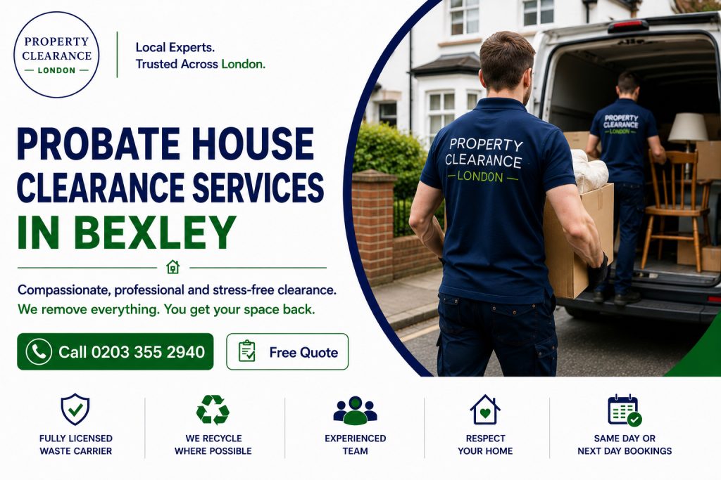 Probate House Clearance Services from Bexley’s Local Experts
