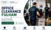 Office Clearance Services in Fulham: Trusted Local Experts